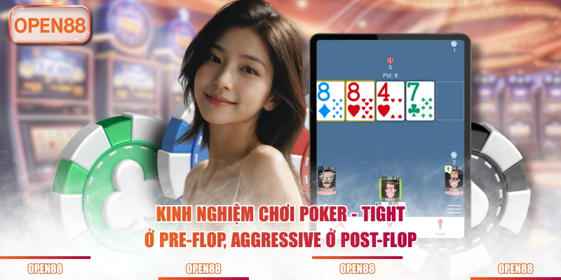 Kinh nghiệm chơi Poker - Tight ở pre-flop, aggressive ở post-flop
